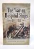 The War On Hospital Ships 1914-1918 front cover