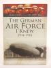 The German Airforce I Knew 1914-1918 front cover